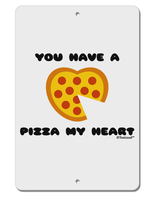 You Have a Pizza My Heart Aluminum 8 x 12&#x22; Sign by TooLoud-TooLoud-White-Davson Sales