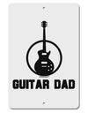 Guitar Dad Aluminum 8 x 12&#x22; Sign by TooLoud-TooLoud-White-Davson Sales