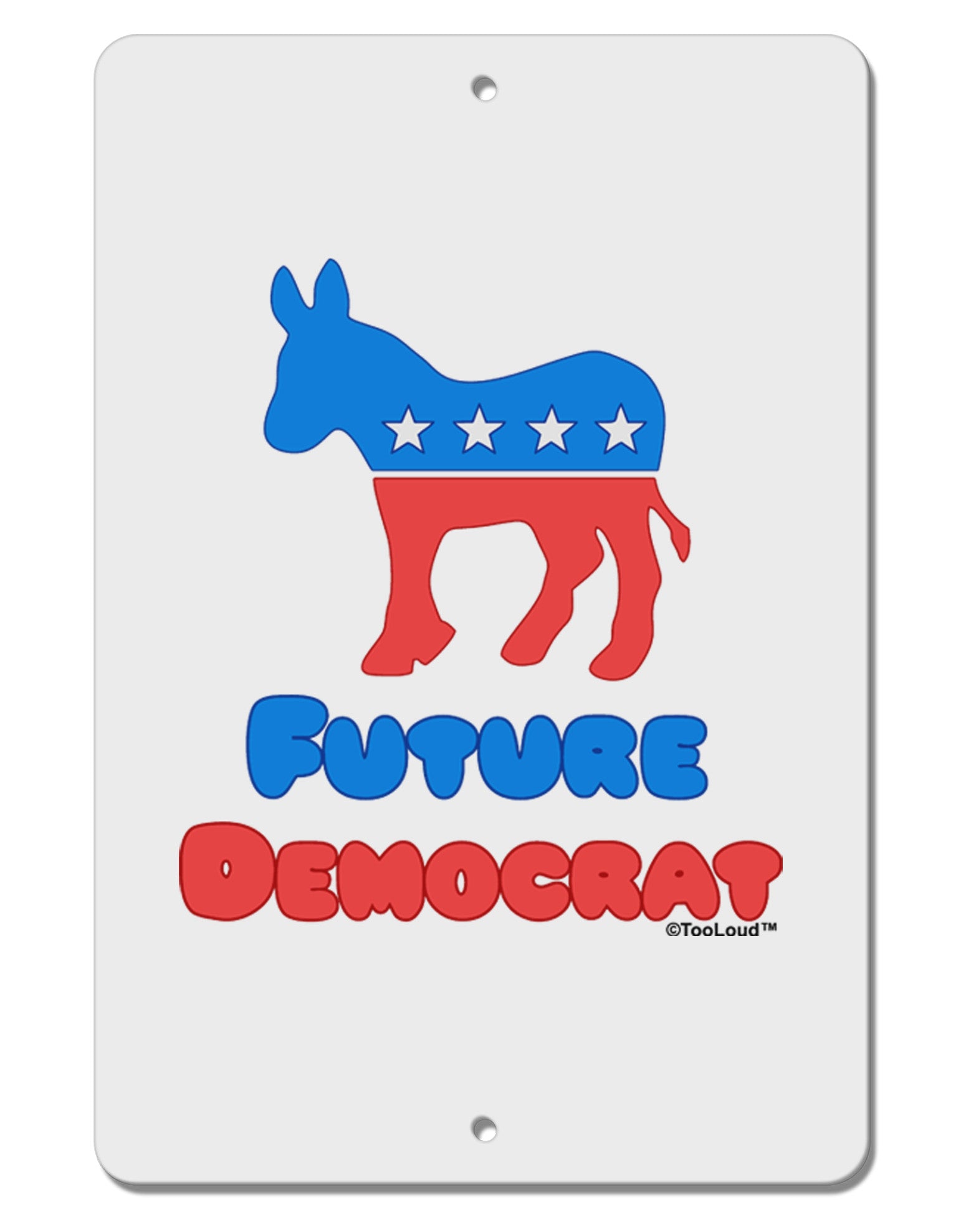 Future Democrat Aluminum 8 x 12&#x22; Sign-TooLoud-White-Davson Sales