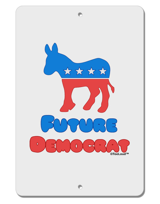 Future Democrat Aluminum 8 x 12&#x22; Sign-TooLoud-White-Davson Sales