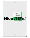 Nice Tifs Aluminum 8 x 12&#x22; Sign by TooLoud-TooLoud-White-Davson Sales