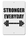 Stronger Everyday Gym Workout Aluminum 8 x 12&#x22; Sign-TooLoud-White-Davson Sales