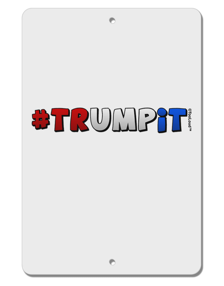 Hashtag Trumpit Aluminum 8 x 12&#x22; Sign-TooLoud-White-Davson Sales