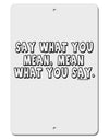 Say What You Mean Text Aluminum 8 x 12&#x22; Sign by TooLoud-TooLoud-White-Davson Sales