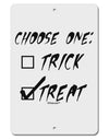 Choose One - Treat Aluminum 8 x 12&#x22; Sign-TooLoud-White-Davson Sales