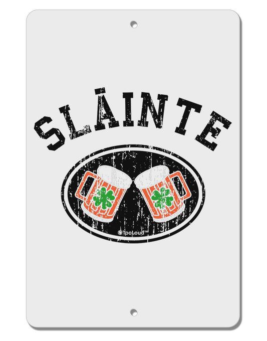 Slainte - St. Patrick's Day Irish Cheers Aluminum 8 x 12&#x22; Sign by TooLoud-TooLoud-White-Davson Sales