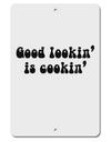 Good Lookin' Is Cookin' - Text Aluminum 8 x 12&#x22; Sign by TooLoud-TooLoud-White-Davson Sales