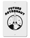 Future Astronaut Aluminum 8 x 12&#x22; Sign-TooLoud-White-Davson Sales