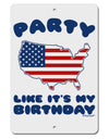 Party Like It's My Birthday - 4th of July Aluminum 8 x 12&#x22; Sign-TooLoud-White-Davson Sales