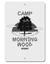 Camp Morning Wood Staff - B&W Aluminum 8 x 12&#x22; Sign by TooLoud-TooLoud-White-Davson Sales