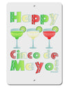 Margaritas - Mexican Flag Colors - Happy Cinco de Mayo Aluminum 8 x 12&#x22; Sign by TooLoud-TooLoud-White-Davson Sales