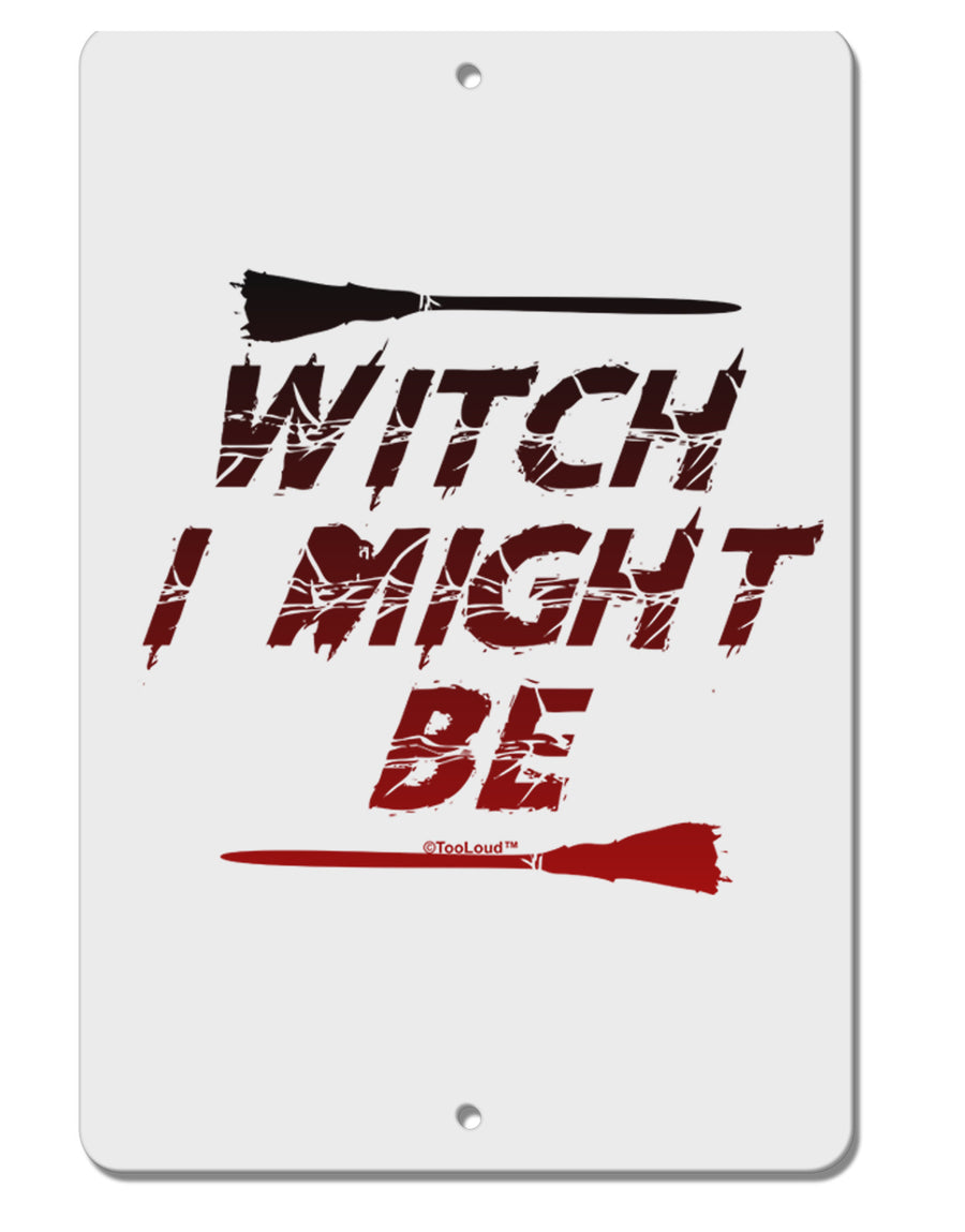 Witch I Might Be Aluminum 8 x 12&#x22; Sign by TooLoud-TooLoud-White-Davson Sales