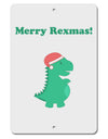 Merry Rexmas T-Rex Dinosaur Christmas Aluminum 8 x 12&#x22; Sign