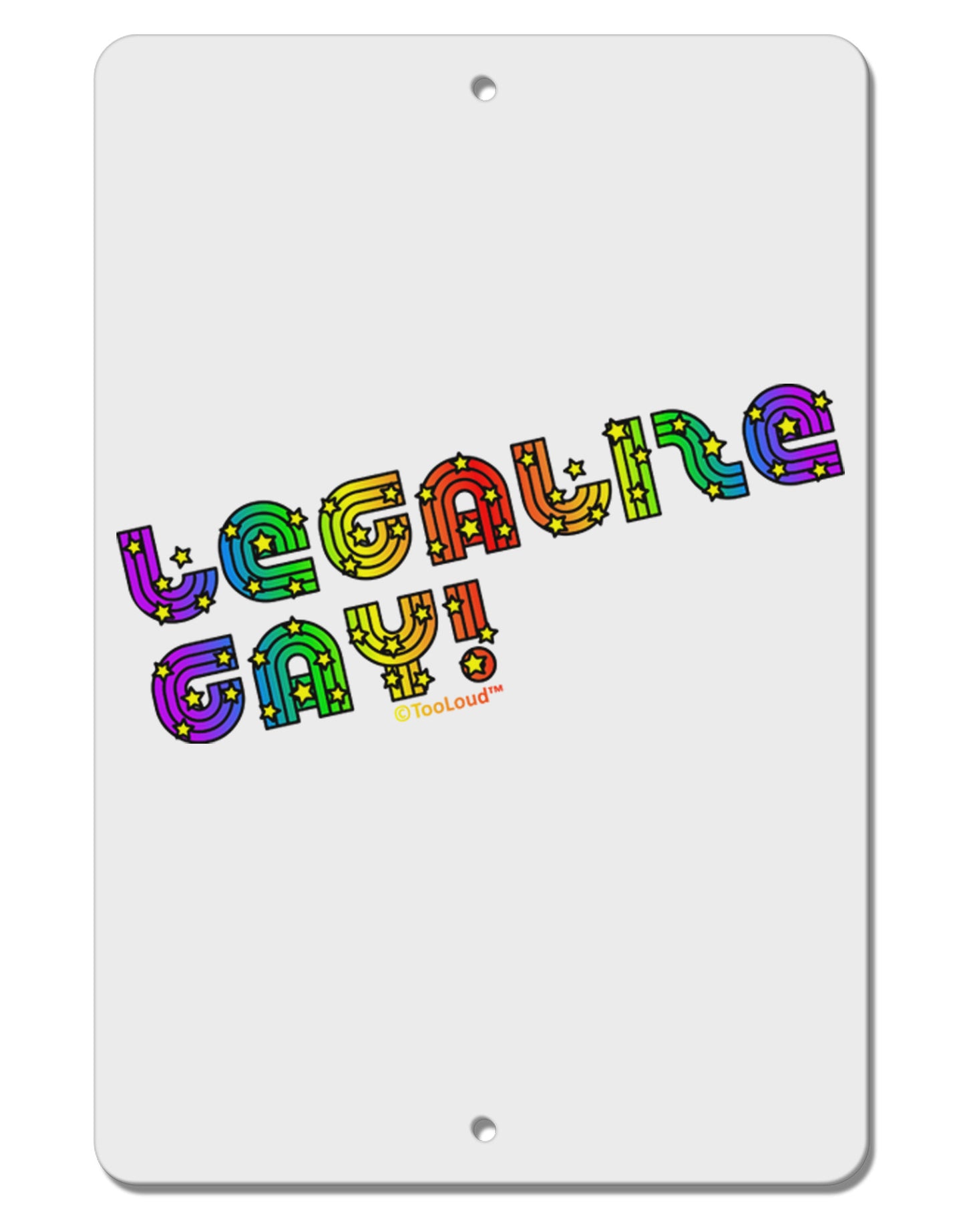 Legalize Gay - Rainbow Aluminum 8 x 12&#x22; Sign-TooLoud-White-Davson Sales