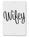 Wifey - Wife Design Aluminum 8 x 12&#x22; Sign by TooLoud-TooLoud-White-Davson Sales