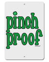 Pinch Proof - St. Patrick's Day Aluminum 8 x 12&#x22; Sign by TooLoud-TooLoud-White-Davson Sales