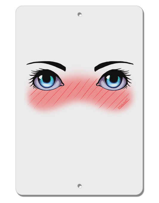 Blushing Anime Eyes Aluminum 8 x 12&#x22; Sign by TooLoud-TooLoud-White-Davson Sales