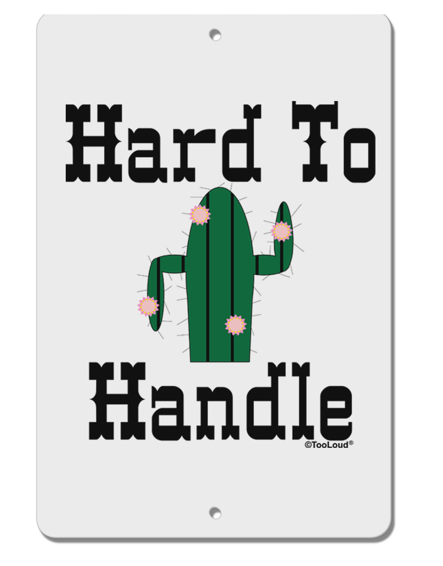 Hard To Handle Cactus Aluminum 8 x 12&#x22; Sign by TooLoud-TooLoud-White-Davson Sales