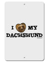 I Heart My Dachshund Aluminum 8 x 12&#x22; Sign by TooLoud-TooLoud-White-Davson Sales