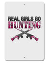 Real Girls Go Hunting Aluminum 8 x 12&#x22; Sign-TooLoud-White-Davson Sales