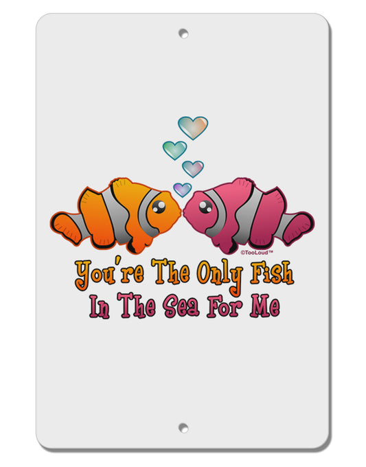 Kissy Clownfish Only Fish In The Sea Aluminum 8 x 12&#x22; Sign-TooLoud-White-Davson Sales
