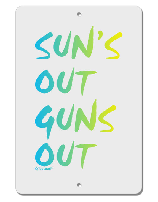 Suns Out Guns Out - Gradient Colors Aluminum 8 x 12&#x22; Sign-TooLoud-White-Davson Sales