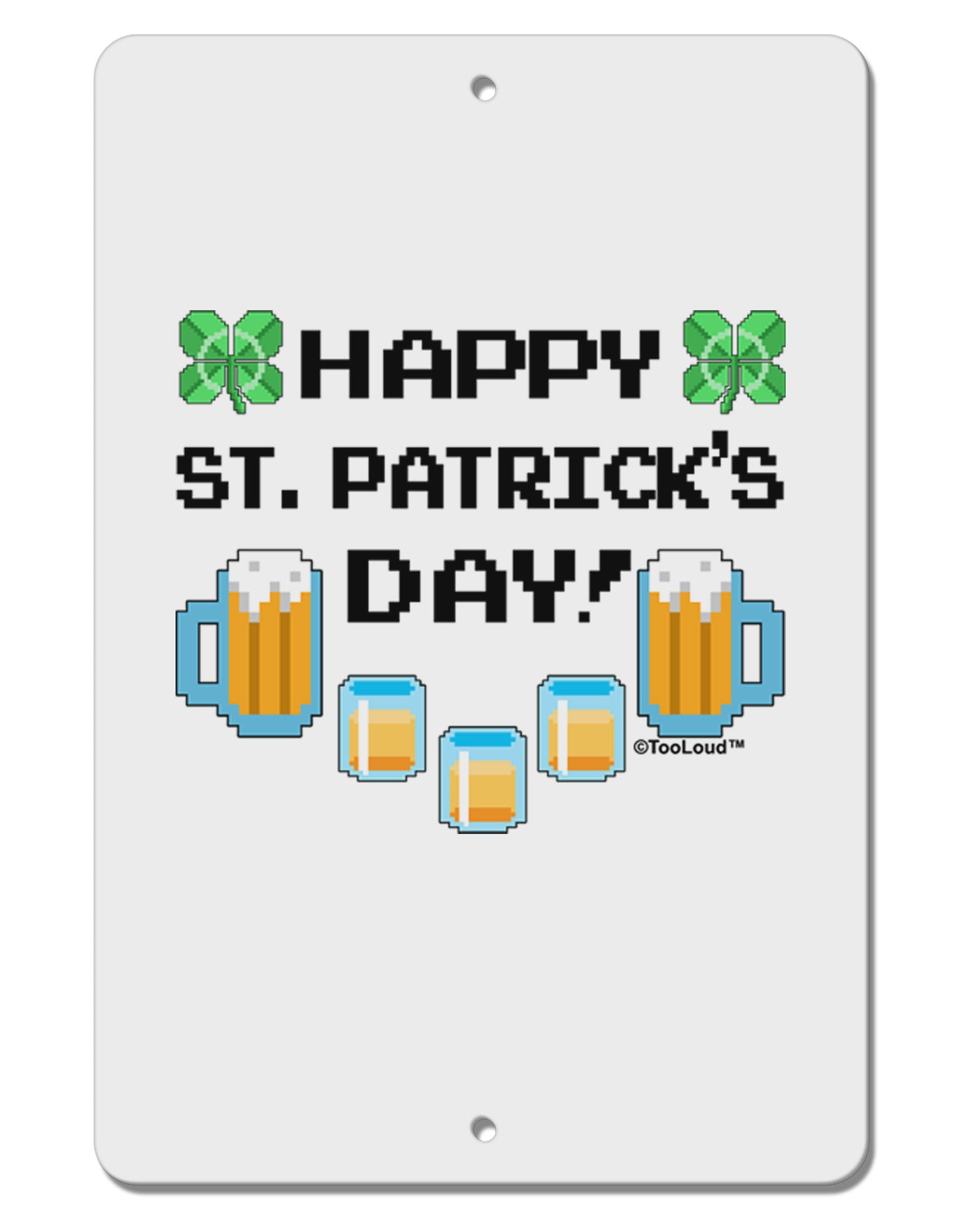 Pixel Happy St Patricks Day Aluminum 8 x 12&#x22; Sign-TooLoud-White-Davson Sales