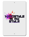 Hardstyle Is My Style Aluminum 8 x 12&#x22; Sign-TooLoud-White-Davson Sales