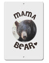 Black Bear - Mama Bear Aluminum 8 x 12&#x22; Sign-TooLoud-White-Davson Sales