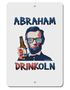 Abraham Drinkoln with Text Aluminum 8 x 12&#x22; Sign-TooLoud-White-Davson Sales