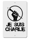 Je Suis Charlie Aluminum 8 x 12&#x22; Sign-TooLoud-White-Davson Sales