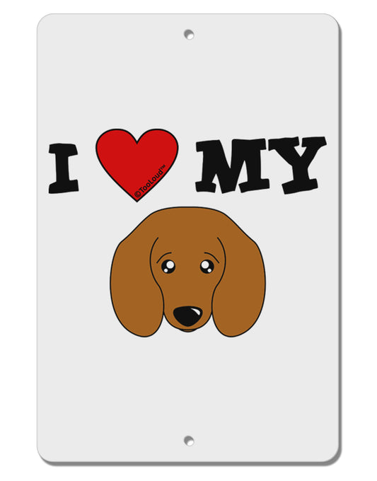 I Heart My - Cute Doxie Dachshund Dog Aluminum 8 x 12&#x22; Sign by TooLoud-TooLoud-White-Davson Sales