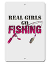 Real Girls Go Fishing Aluminum 8 x 12&#x22; Sign-TooLoud-White-Davson Sales