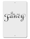 I'm So Fancy Text Aluminum 8 x 12&#x22; Sign-TooLoud-White-Davson Sales