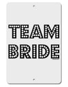 Team Bride Aluminum 8 x 12&#x22; Sign-TooLoud-White-Davson Sales