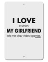 I Love My Girlfriend Videogames Aluminum 8 x 12&#x22; Sign-TooLoud-White-Davson Sales