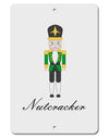 Nutcracker - Green Gold Black Text Aluminum 8 x 12&#x22; Sign-TooLoud-White-Davson Sales