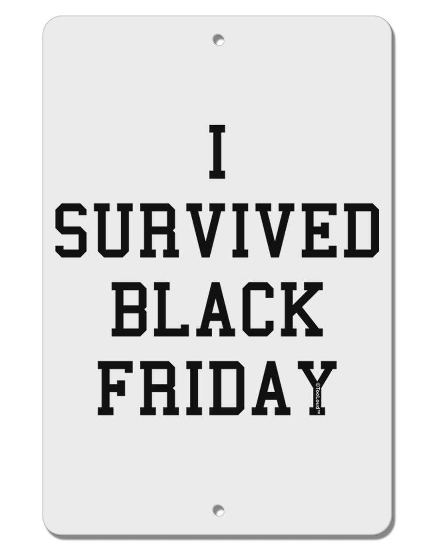 I Survived Black Friday Aluminum 8 x 12&#x22; Sign-TooLoud-White-Davson Sales