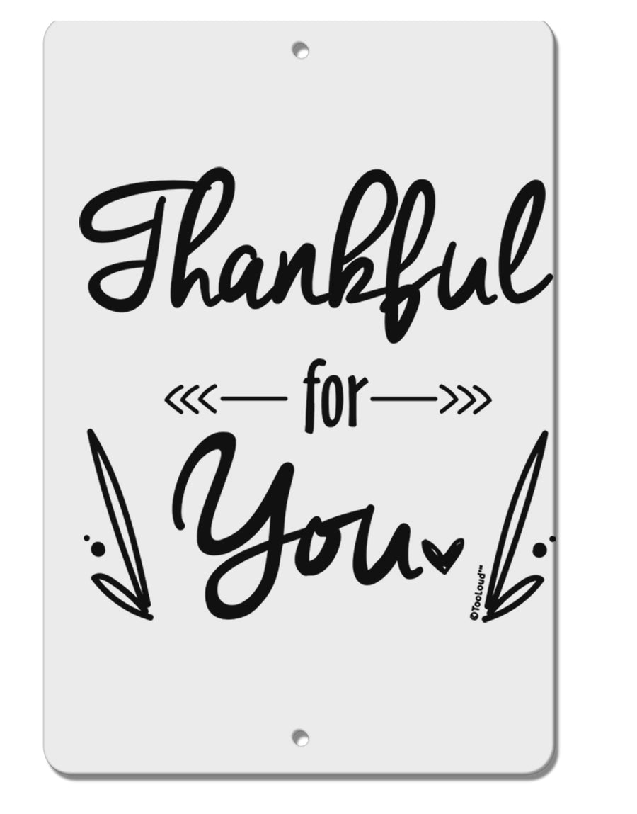 TooLoud Thankful for you Aluminum 8 x 12 Inch Sign