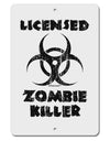 Licensed Zombie Killer - Biohazard Aluminum 8 x 12&#x22; Sign by TooLoud-TooLoud-White-Davson Sales