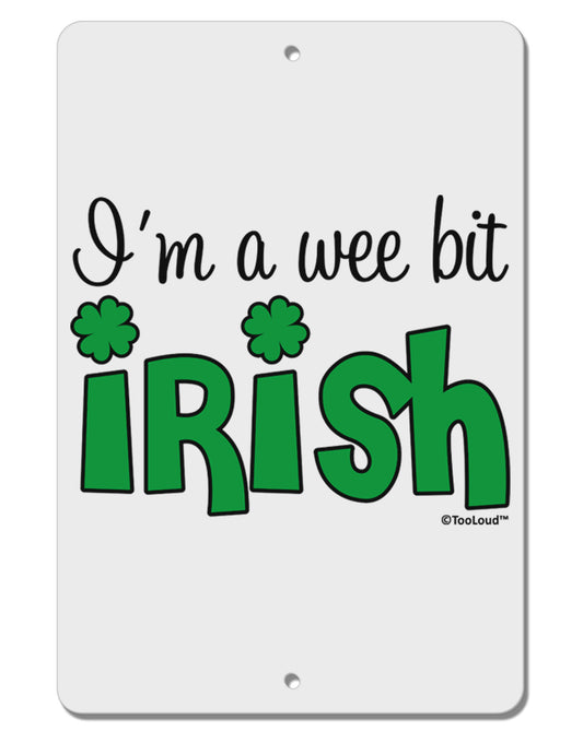 I'm A Wee Bit Irish Aluminum 8 x 12&#x22; Sign by TooLoud-TooLoud-White-Davson Sales