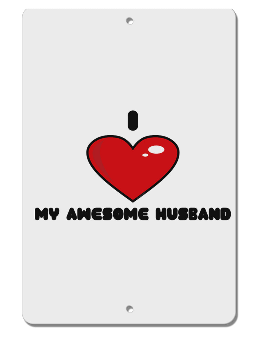 I Heart My Awesome Husband Aluminum 8 x 12&#x22; Sign by TooLoud-TooLoud-White-Davson Sales