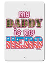 My Daddy is My Hero - Armed Forces - Pink Aluminum 8 x 12&#x22; Sign by TooLoud-TooLoud-White-Davson Sales