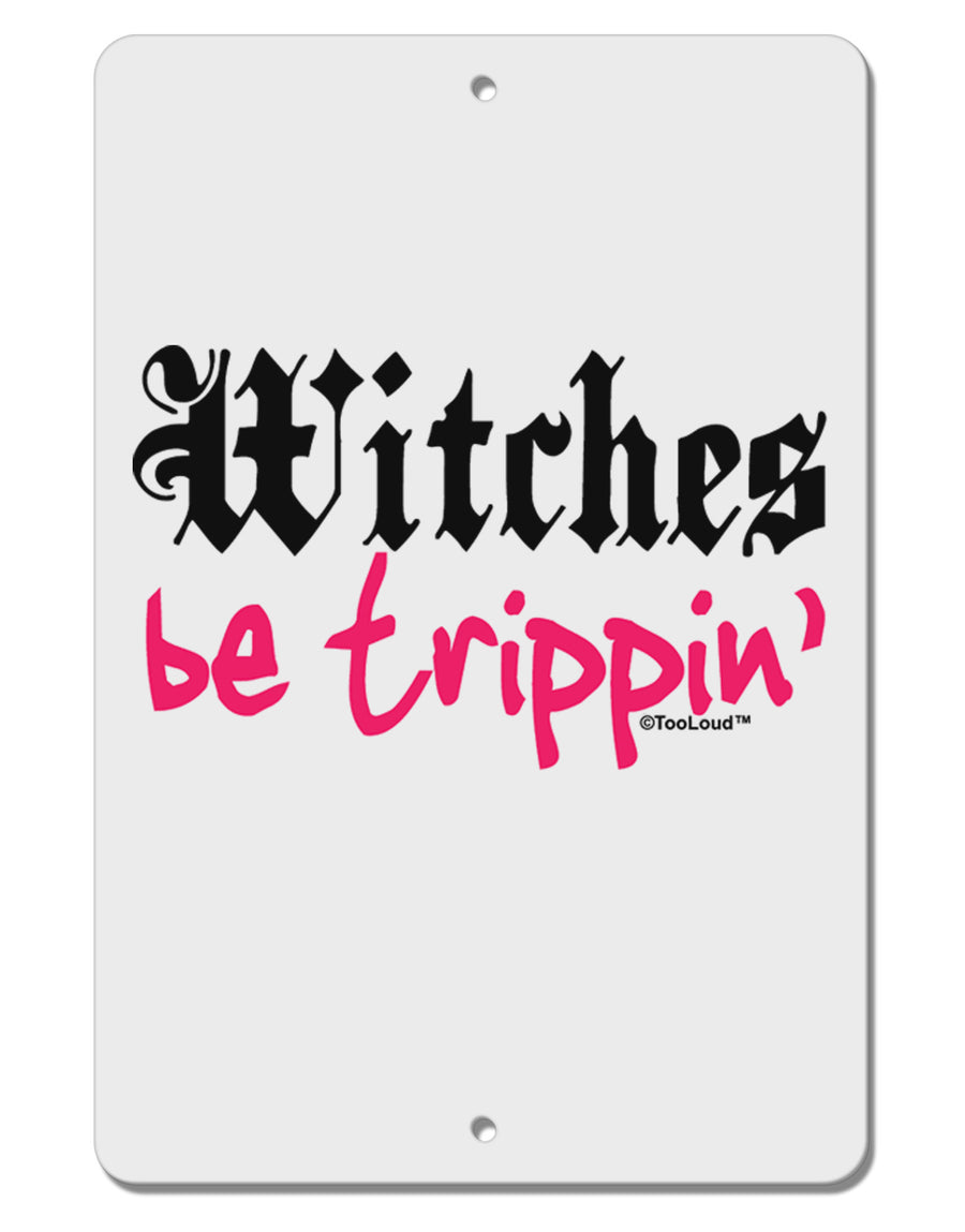 Witches Be Trippin Aluminum 8 x 12&#x22; Sign-TooLoud-White-Davson Sales