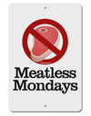 Meatless Mondays Aluminum 8 x 12&#x22; Sign by TooLoud-TooLoud-White-Davson Sales