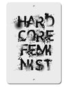 Hardcore Feminist Aluminum 8 x 12&#x22; Sign-TooLoud-White-Davson Sales