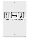 Eat Sleep Music Design Aluminum 8 x 12&#x22; Sign by TooLoud-TooLoud-White-Davson Sales