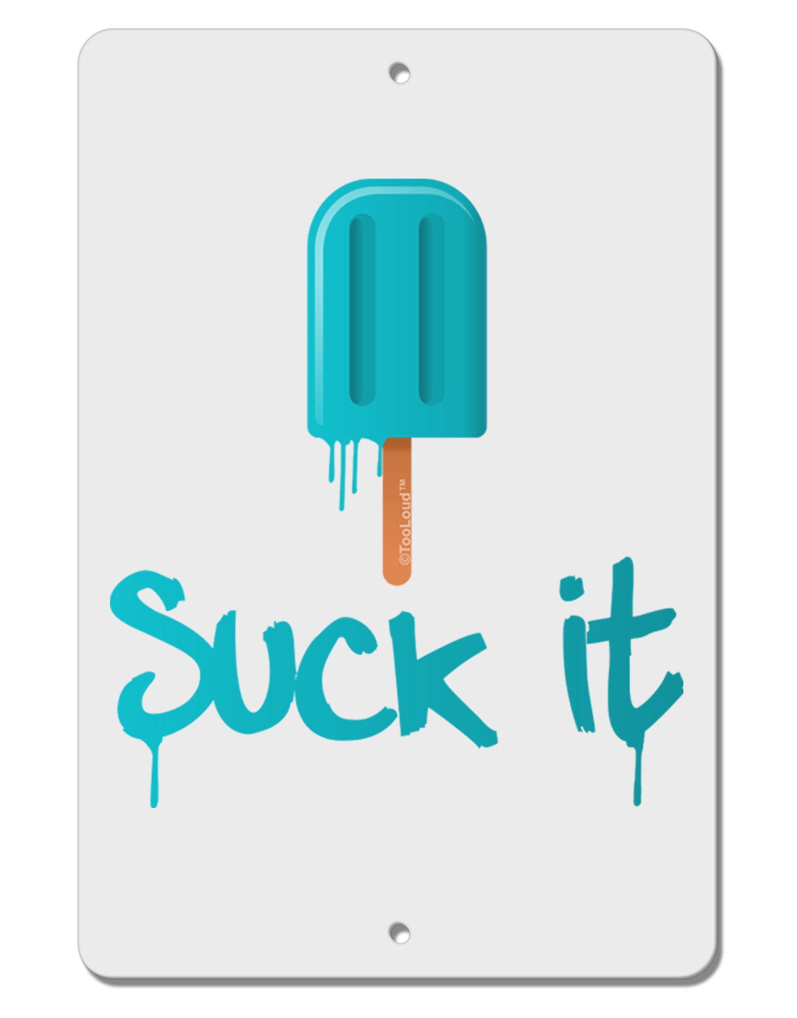 Suck It Popsicle Aluminum 8 x 12&#x22; Sign-TooLoud-White-Davson Sales