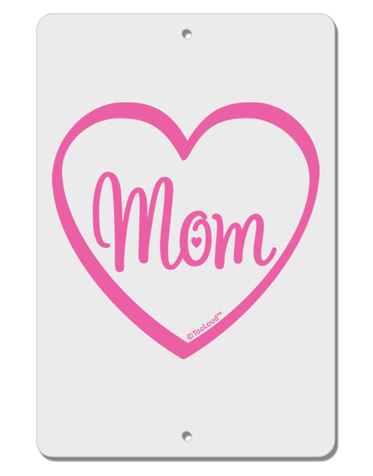 Mom Heart Design - Pink Aluminum 8 x 12&#x22; Sign by TooLoud-TooLoud-White-Davson Sales
