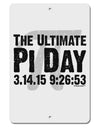 The Ultimate Pi Day Text Aluminum 8 x 12&#x22; Sign by TooLoud-TooLoud-White-Davson Sales